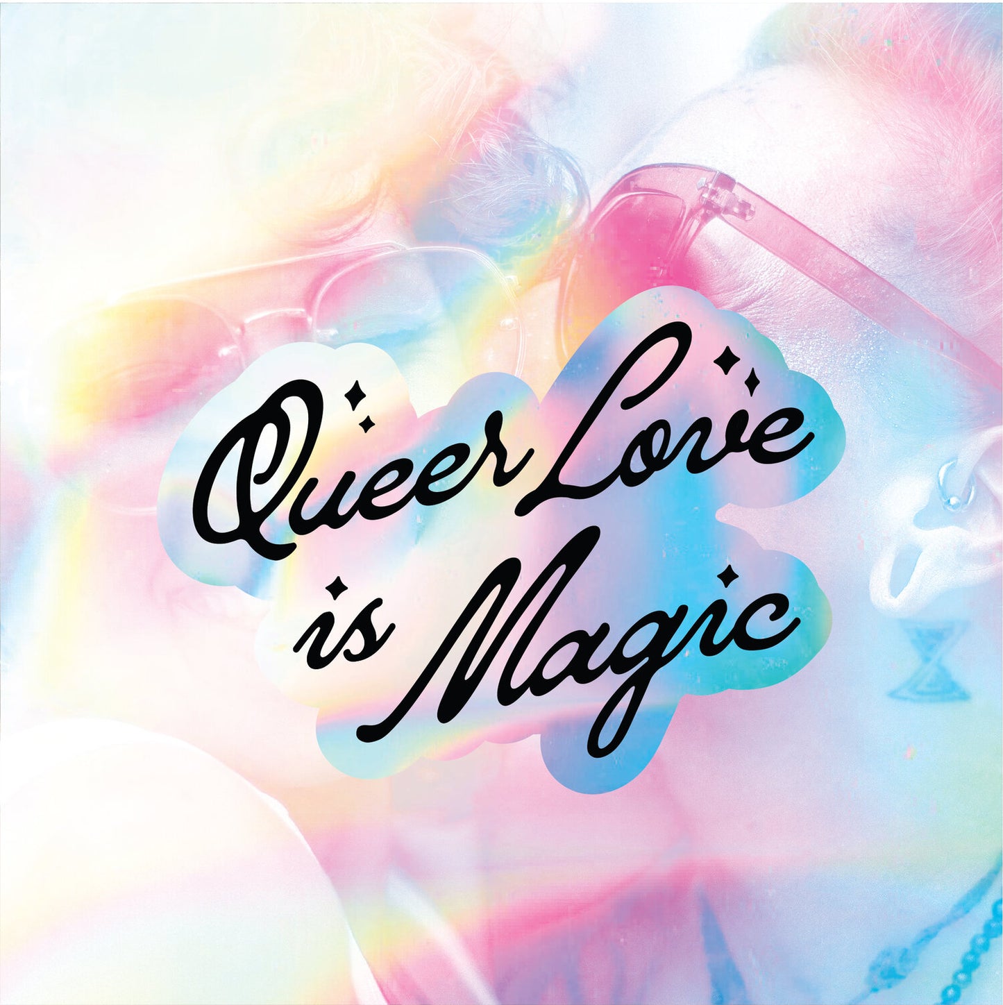 Queer Love Is Magic Holographic Sticker