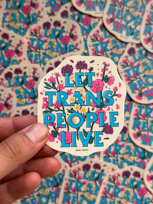 Let Trans People Live Sticker